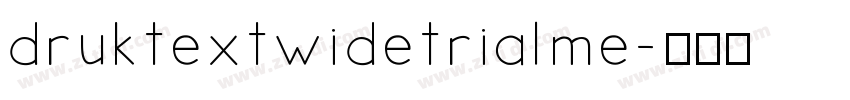 druktextwidetrial me字体转换